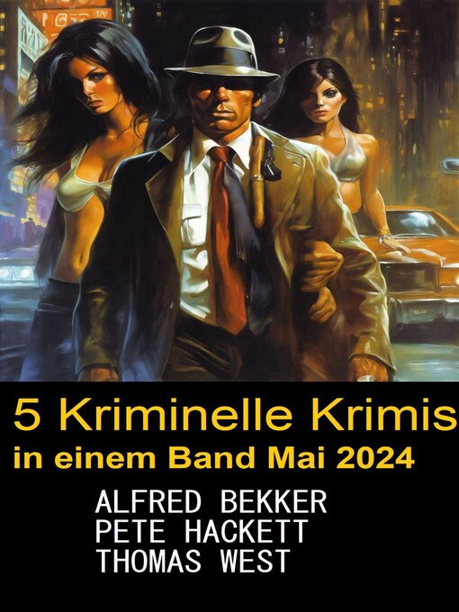 Title details for 5 Kriminelle Krimis in einem Band Mai 2024 by Alfred Bekker - Available